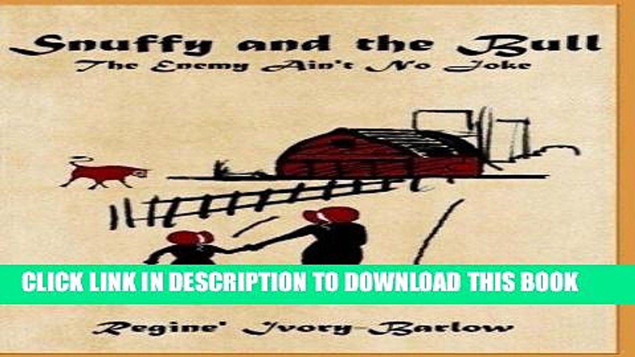 [PDF] Mobi Snuffy and the Bull: The Enemy Ain t No Joke (SNUFFY COLLECTIBLES) (Volume 1) Full
