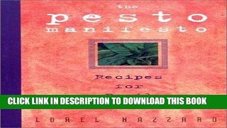 Best Seller The Pesto Manifesto: Recipes for Basil and Beyond Free Read