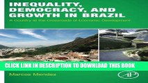 Ebook Inequality, Democracy, and Growth in Brazil: A Country at the Crossroads of Economic