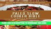 Ebook The Paleo Slow Cooker Bible: Healthy and Delicious Family Gluten-Free Recipes Free Read