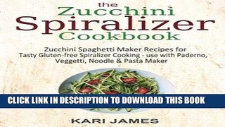 Best Seller The Zucchini Spiralizer Cookbook: 101 Zucchini Spaghetti Maker Recipes for Tasty