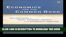 Best Seller Economics for the Common Good: Two Centuries of Economic Thought in the Humanist