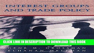 Best Seller Interest Groups and Trade Policy Free Read