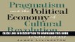 Ebook Pragmatism and the Political Economy of Cultural Evolution (Cultural Studies of the United