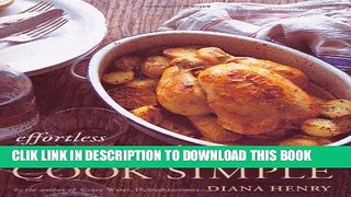 Ebook Cook Simple: Effortless Cooking Every Day Free Download