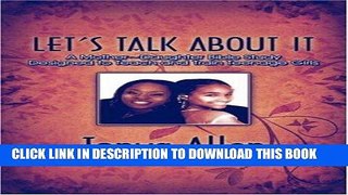 [PDF] Let s Talk About It: A Mother~Daughter Bible Study Designed to Teach and Train Teenage Girls