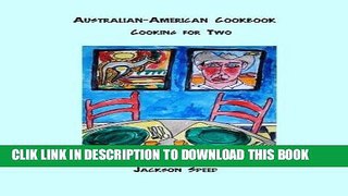 Ebook Australian-American Cookbook: Cooking for Two Free Read