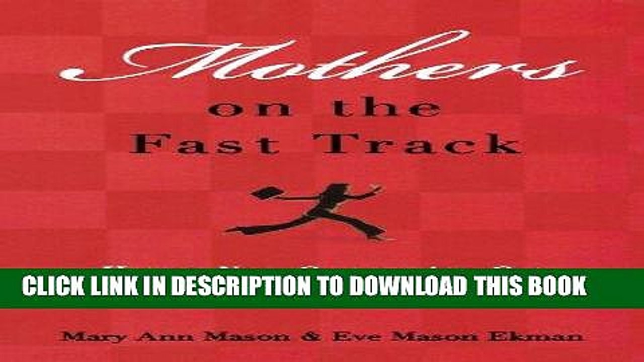 [PDF] Mothers on the Fast Track: How a New Generation Can Balance Family and Careers Full Online