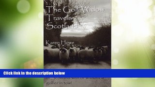 Big Sales  The Golf Widow Travels Scotland: Getting Your Dream Vacation in Scotland with or