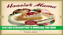 Ebook The Hoosier Mama Book of Pie: Recipes, Techniques, and Wisdom from the Hoosier Mama Pie