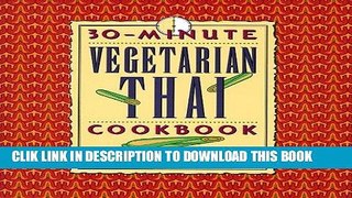 Best Seller 30-Minute Vegetarian Thai Cookbook (The 30-Minute Vegetarian Cookbook Series) Free Read