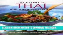 Ebook Thai and South-East Asian Cookbook, the Ultimate: All the traditions, ingredients and
