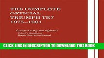 Read Now The Complete Official Triumph Tr7: 1975, 1976, 1977, 1978, 1979, 1980, 1981: Includes