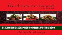 Ebook The Red Spice Road Cookbook: An experience in cooking South-East Asian Food Free Read