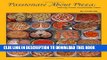 Best Seller Passionate About Pizza: Making Great Homemade Pizza Free Read