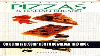 Best Seller BOOK OF PIZZAS   ITALIAN BREADS Free Read