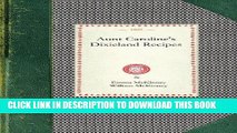 Best Seller Aunt Caroline s Dixieland Recipes (Cooking in America) Free Download