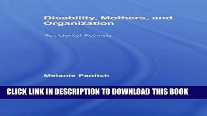 [PDF] Disability, Mothers, and Organization: Accidental Activists Full Online
