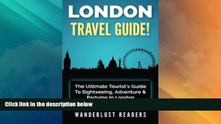 Big Sales  LONDON TRAVEL GUIDE: The Ultimate Tourist s Guide To Sightseeing, Adventure   Partying