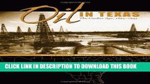 Best Seller Oil in Texas: The Gusher Age, 1895-1945 (Clifton and Shirley Caldwell Texas Heritage)