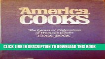 Best Seller America Cooks: The  General Federation of Women s Clubs Cook Book Free Read