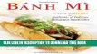 Best Seller Banh Mi: 75 Banh Mi Recipes for Authentic and Delicious Vietnamese Sandwiches