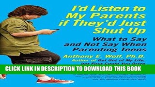 [PDF] I d Listen to My Parents If They d Just Shut Up: What to Say and Not Say When Parenting