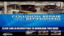 Read Now Collision Repair and Refinishing: A Foundation Course for Technicians PDF Book