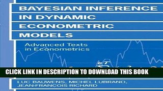 Ebook Bayesian Inference in Dynamic Econometric Models (Advanced Texts in Econometrics) Free Read