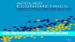 Best Seller Applied Econometrics: A Modern Approach Using Eviews and Microfit Revised Edition Free