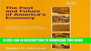 Ebook The Past And Future Of America s Economy: Long Waves Of Innovation That Power Cycles Of
