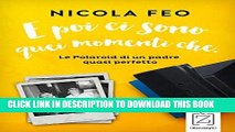 [PDF] E poi ci sono quei momenti che: Le Polaroid di un padre quasi perfetto (I lazzi) (Italian