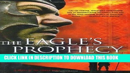 [PDF] The Eagle s Prophecy: A Novel of the Roman Army (Eagle Series) Popular Collection