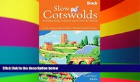 Ebook Best Deals  Slow The Cotswolds: Local, Characterful Guides To Britain s Special Places