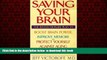 Best book  Saving Your Brain: The Revolutionary Plan to Boost Brain Power, Improve Memory, and