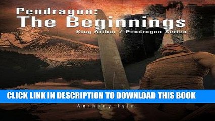 [PDF] Pendragon: The Beginnings: King Arthur / Pendragon Series Popular Collection