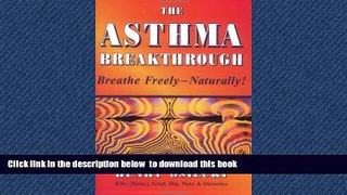 liberty books  The Asthma Breakthrough: Breathe Freely-Naturally! online