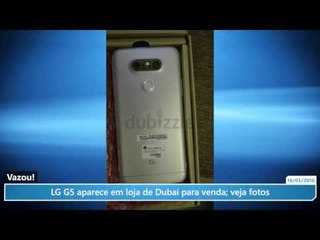 Vazou! LG G5 aparece em loja de Dubai para venda; veja fotos
