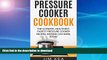 FAVORITE BOOK  Pressure Cooker Cookbook: The Ultimate, Healthiest, Easiest Pressure Cooker