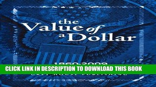Best Seller The Value of a Dollar: Prices and Incomes in the United States: 1860-2009 Free Read