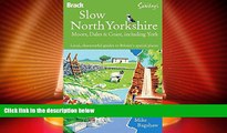 Deals in Books  Slow North Yorkshire Moors, Dales   Coast, including York: Local, characterful