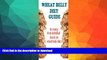 FAVORITE BOOK  Wheat Belly Diet Guide: An Easy And Detailed Book On The Wheat Belly Diet (Wheat