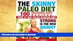 FAVORITE BOOK  PALEO DIET: The SKINNY PALEO Diet ( 100 Delicious Easy Recipes): STRONG is the NEW