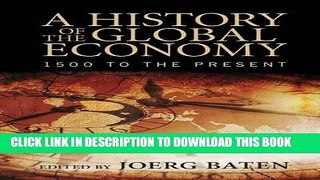 Best Seller A History of the Global Economy: 1500 to the Present Free Read