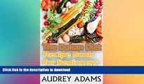 READ BOOK  The Dukan Diet Recipe Book For Beginners: A Quick Weight Loss Diet Using Dukan Diet