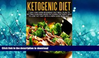 READ  Ketogenic Diet: 7 Day Low Carb Ketogenic Diet Meal Plan To Getting Lean And Burn Fat-Learn