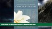 Best books  Mindfulness-Based Cancer Recovery: A Step-by-Step MBSR Approach to Help You Cope with