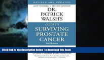 Best book  Dr. Patrick Walsh s Guide to Surviving Prostate Cancer online pdf