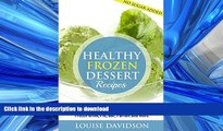 READ  Healthy Frozen  Dessert Recipes: Ice Pops, Slushes, Sorbet,  Treats on Sticks, Frozen