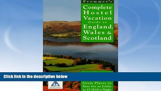 Best Buy Deals  Frommer s Complete Hostel Vacation Guide to England, Wales   Scotland (Complete